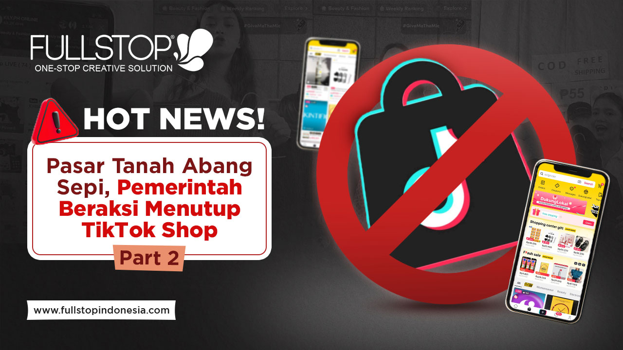 HOT NEWS! Pasar Tanah Abang Sepi, Pemerintah Beraksi Menutup TikTok Shop (Part 2)